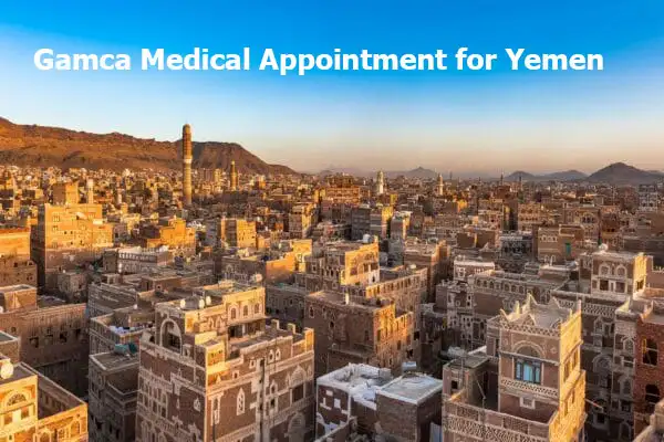 GAMCA Medical Appointment for Yemen