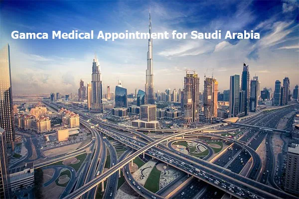 Gamca Medical Appointment for Saudi Arabia